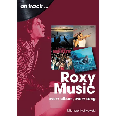 Roxy Music: Every Album, Every Song