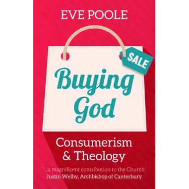 Buying God: Consumerism and Theology