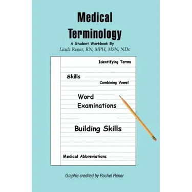 Medical Terminology: A Student Workbook