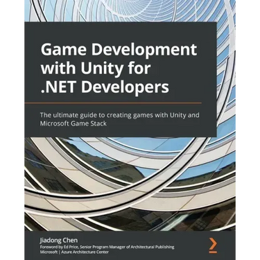 Game Development with Unity for .NET Developers: The ultimate guide to creating games with Unity and Microsoft Game Stack