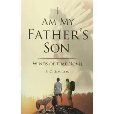 I Am My father's Son: Winds of Time Novel