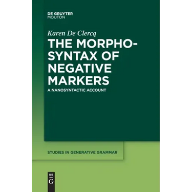 The Morphosyntax of Negative Markers: A Nanosyntactic Account