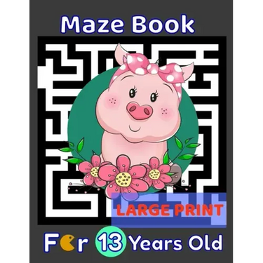 Maze Book For 13 Years Old Large Print: Pig Themed Cover 80 Maze Puzzles for Kids Teens & Children's Gift Idea For Birthday, Anniversary, Holidays, Cr