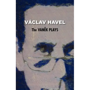 The Vanek Plays (Havel Collection)