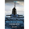 Down to the Sea in Submarines: A Cold War Odyssey