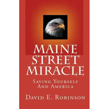 Maine Street Miracle: Saving Yourself And America