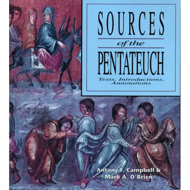Sources of the Pentateuch: Text, Introduction, Annotations