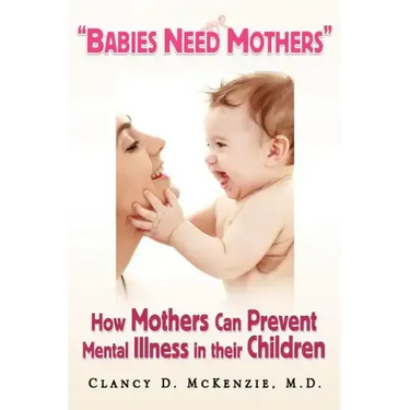 ''Babies Need Mothers''