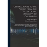 Central Route to the Pacific, From the Valley of the Mississippi to California: Journal of the Expedition of E. F. Beale, Superintendent of Indian Aff