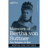 Memoirs of Bertha von Suttner: The Records of an Eventful Life, Two Volumes in One