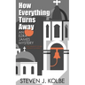 How Everything Turns Away