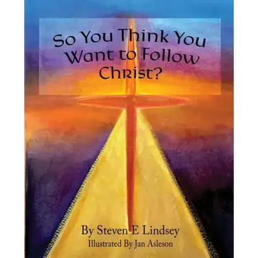 So You Think You Want to Follow Christ?