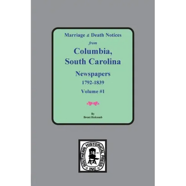 Marriage & Death Notices from Columbia, South Carolina Newspapers, 1792-1839
