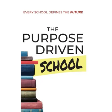 The Purpose Driven School