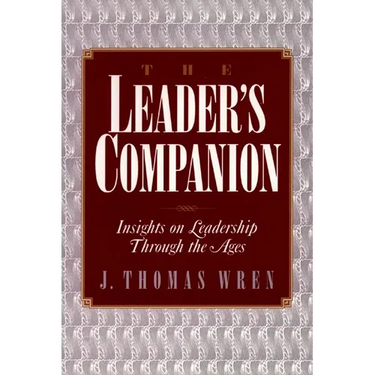 The Leader's Companion: Insights on Leadership Through the Ages