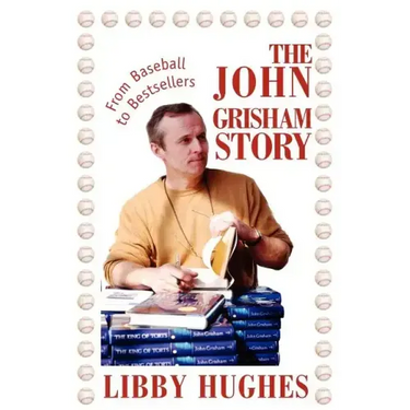 The John Grisham Story: From Baseball to Bestsellers