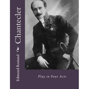Chantecler: Play in Four Acts