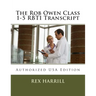 The Rob Owen Class 1-5 RBTI Transcript: Authorized USA Edition