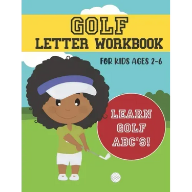 Golf Letter Workbook: For Kids Ages 2-6 - Learn Golf ABC's