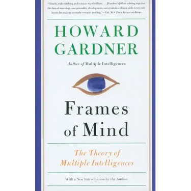 Frames of Mind: The Theory of Multiple Intelligences