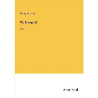 Old Margaret: Vol. I