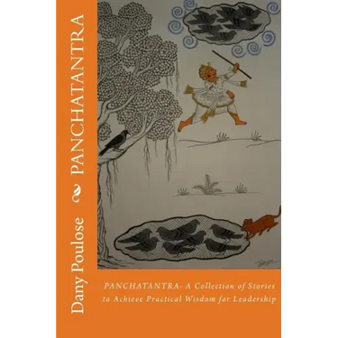 Panchatantra: A Collection of Stories to Achieve Practical Wisdom for Leadership
