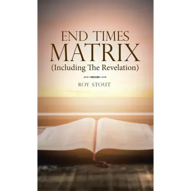 End Times Matrix (Including the Revelation)