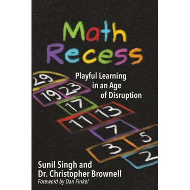 Math Recess: Playful Learning for an Age of Disruption