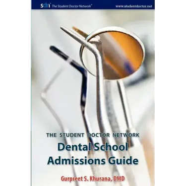 Student Doctor Network Dental School Admissions Guide
