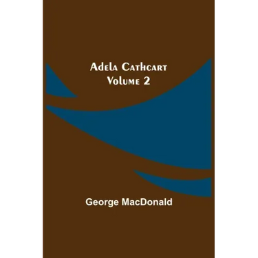 Adela Cathcart, Volume 2