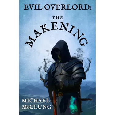 Evil Overlord: The Makening