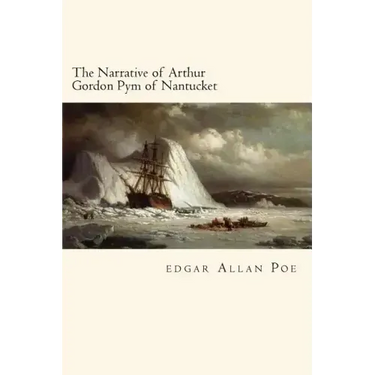The Narrative of Arthur Gordon Pym of Nantucket