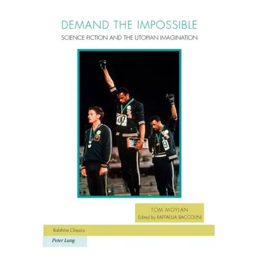 Demand the Impossible: Science Fiction and the Utopian Imagination