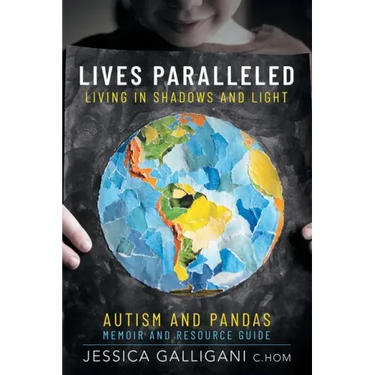 Lives Paralleled: Living in Shadows and Light - Autism and PANDAS Memoir and Resource Guide