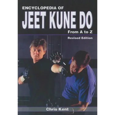 Encyclopedia of Jeet Kune Do: From A to Z