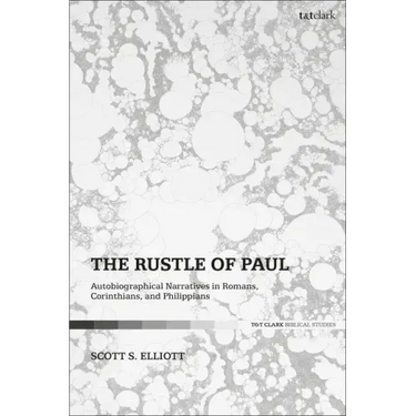 The Rustle of Paul: Autobiographical Narratives in Romans, Corinthians, and Philippians