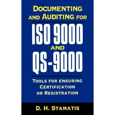 Documenting and Auditing for ISO 9000 and QS-9000: Tools for Ensuring Certification or Registration