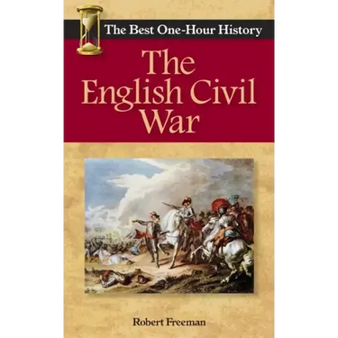 The English Civil War: The Best One-Hour History