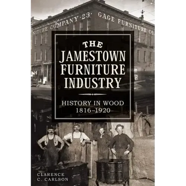 The Jamestown Furniture Industry: History in Wood, 1816-1920
