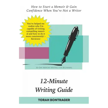 12-Minute Writing Guide - How to Start a Memoir & Gain Confidence When You're Not a Writer: 30-Day Memoir Writing for Beginners