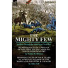 The Mighty Few: Two First Hand Accounts by Confederate Soldiers During the American Civil War-Reminiscences of a Private of the First
