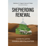 Shepherding Renewal: A Guide to Church Revitalization