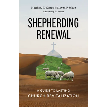 Shepherding Renewal: A Guide to Church Revitalization
