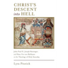 Christ's Descent Into Hell: John Paul II, Joseph Ratzinger, and Hans Urs Von Balthasar on the Theology of Holy Saturday