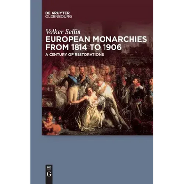 European Monarchies from 1814 to 1906: A Century of Restorations