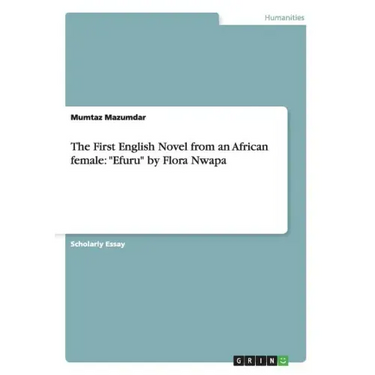 The First English Novel from an African female: "Efuru" by Flora Nwapa