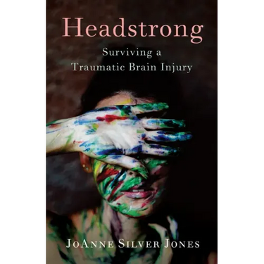 Headstrong: Surviving a Traumatic Brain Injury