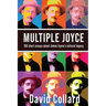 Multiple Joyce: One Hundred Short Essays about James Joyce's Cultural Legacy