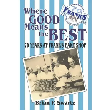 Where Good Means the Best: 70 Years at Frank's Bake Shop