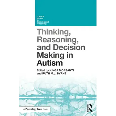 Thinking, Reasoning, and Decision Making in Autism
